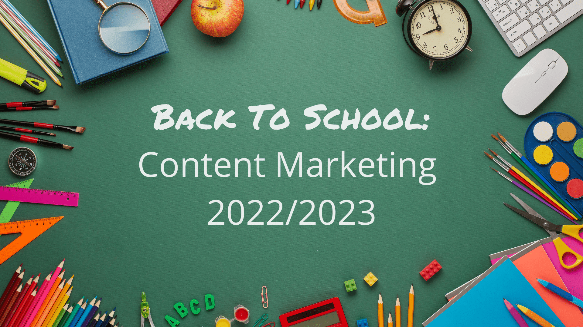 Back to School: Content Marketing 2022/2023